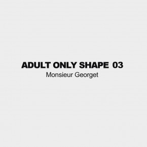 Adult Only Shape 03 by Monsieur Georget